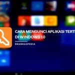 Cara Mengunci Aplikasi di Laptop dan Ponsel dengan Mudah