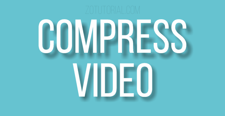 Cara Kompres Video Tanpa Mengurangi Kualitas Anti Ribet